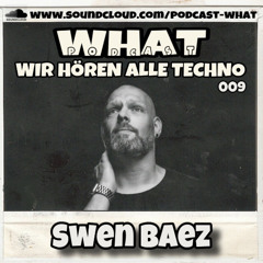 Swen Baez @ What - Podcast | 27.05.2025