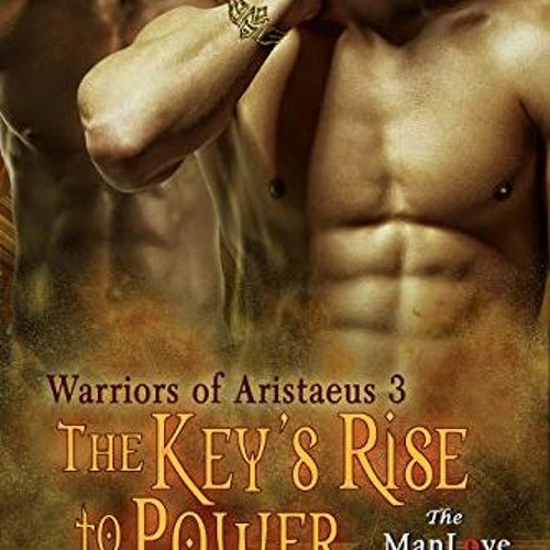 [ACCESS] [PDF EBOOK EPUB KINDLE] The Key's Rise to Power [Warriors of Aristaeus 3] (Siren Publishing