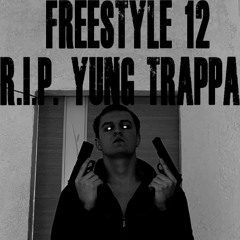 FREESTYLE 12 (R.I.P. YUNG TRAPPA)