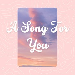 A Song For You (Originaly Sung by Carpenters)