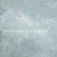 Take Me Home, Country Roads