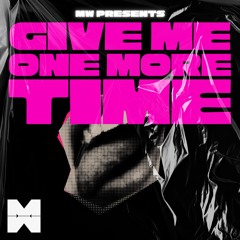 MW - Give Me One More Time