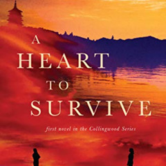 [Get] EPUB ✓ A Heart To Survive: first Novel in the Collingwood Series by  George Fil