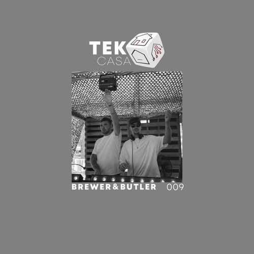 009 Tek Casa Mix - Brewer & Butler | Deep Grooves