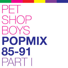 Pet Shop Boys Popmix - 85-91 Part I