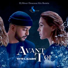 Vitta & Slimane - Avant Toi (Dj River Douceur Kiz Remix)