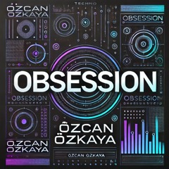 Ozcan Ozkaya - Obsession