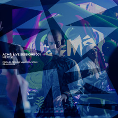 Acmé Live Sessions 001 x HERCK @ Finca el Teular, Valencia, SPAIN.