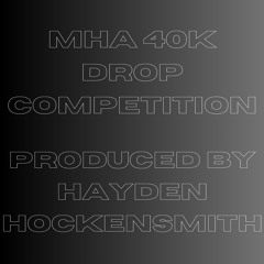MHA 40k Drop Competition (Hayden Hockensmith)