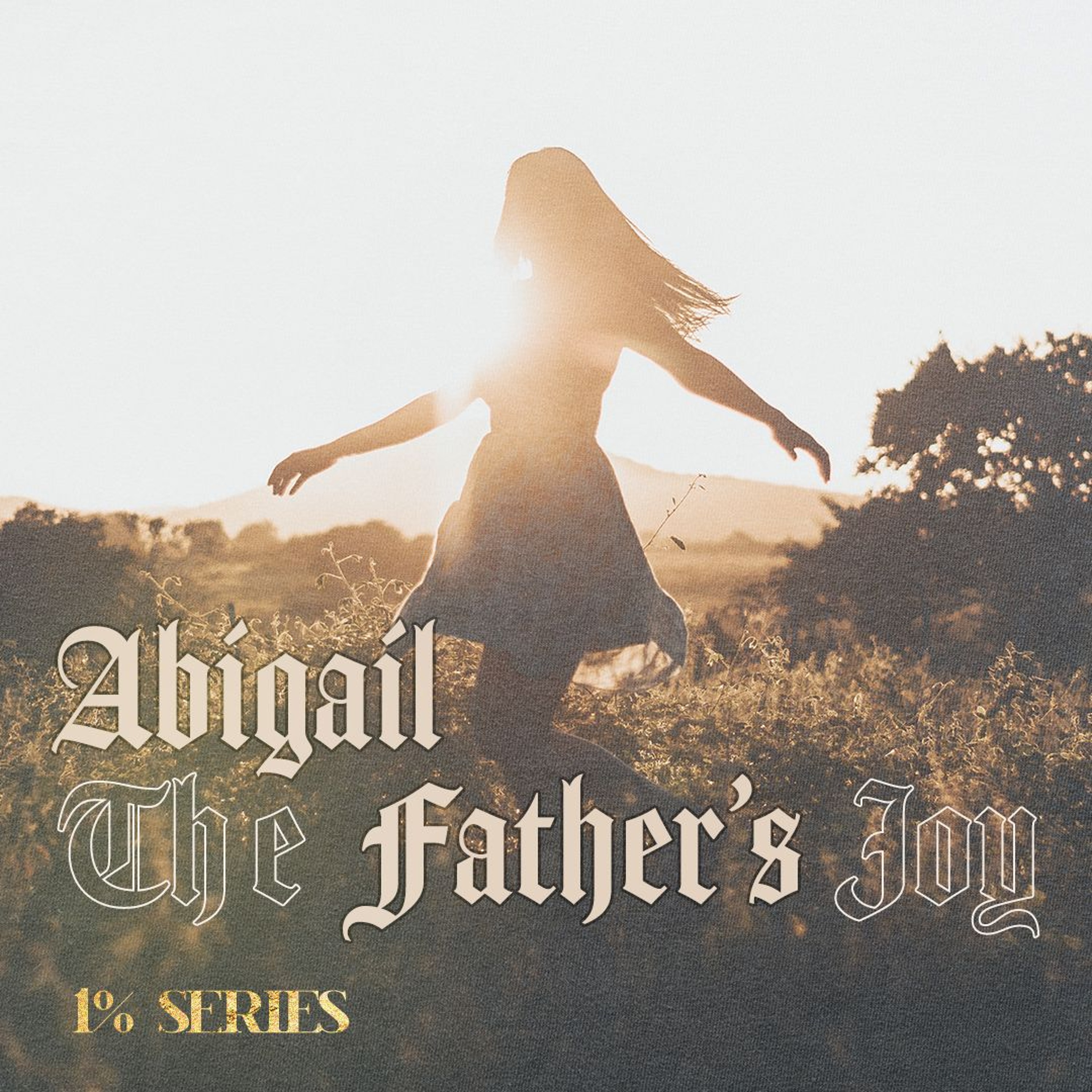 Abigail - The Father's Joy | 1% Series | David Bendett episode artwork