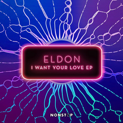 Eldon - I Want Your Love