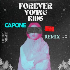 Future Shake - Forever Young Kids (CAPONE Remix)