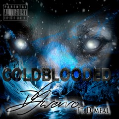 Cold-Blooded (Ft. D-Meal)