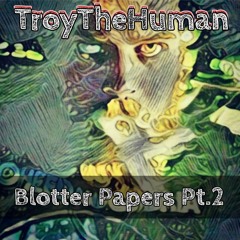 Blotter Papers Part 2