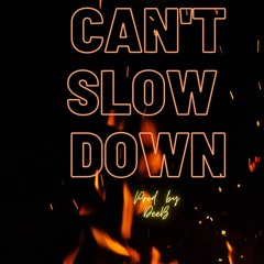 Can't Slow Down