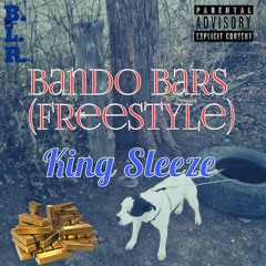 King Sleeze - Bando Bars (Freestyle)