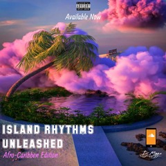 ISLAND RHYTHMS UNLEASHED PT1