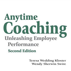 [FREE] EPUB ☑️ Anytime Coaching: Unleashing Employee Performance by  Teresa Wedding K