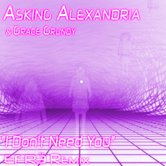 Asking Alexandria - I Don't Need You - w/ Grace Grundy (EFRË Remix) Disco