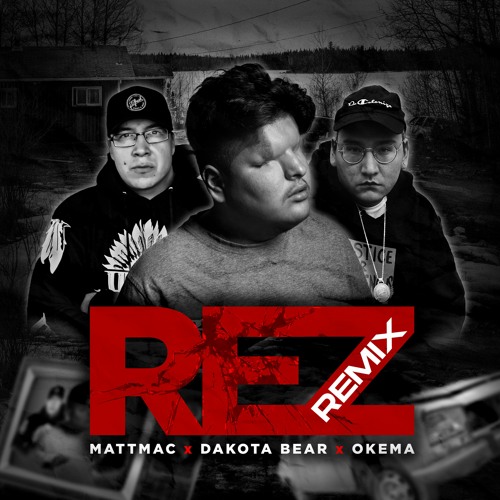 Okema Native Rapper Stream REZ (remix) Feat. Dakota Bear & Okema by Mattmac | Listen online ...