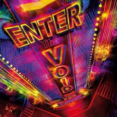 Cine-sthesia Series #1 - "Enter The Void" w/ Dubplague