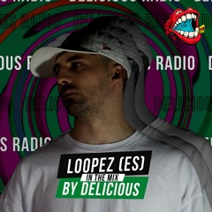 Delicious Radio Podcast @Mixed By LOOPEZ 60