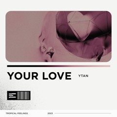 Ytan - Your Love (Extended Mix)
