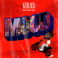 KEBLACK - Mood (Ben Lemonz Remix) [FREE DOWNLOAD]