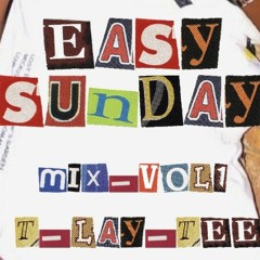 Easy_sunday_mixvol1_t'lay tee.mp3