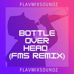 Bottle Over Head (FMS BOH MashUp) – Wetty Beatz Ft Triniboi Joocie