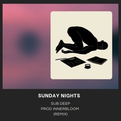 9. Subdeep  - Sunday Night (PROD INNERBLOOM Remix)