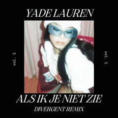 Als ik je niet zie (DIVERGENT REMIX)[FREE DL]