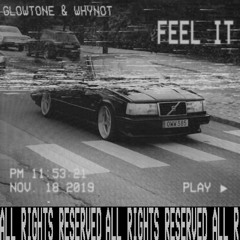 Glowtone X WhyNot  - Feel It [prod. SINIST3R]