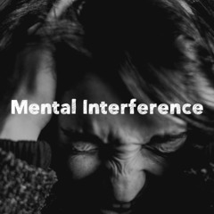 Mental Interference