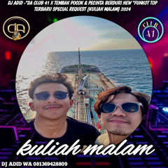 DJ ADID -“DA CLUB 41 X TEMBAK POCOK & PECINTA BERDURI “FUNKOT (KULIAH MALAM)2024