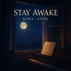 Stay Awake – 432 Hz Version