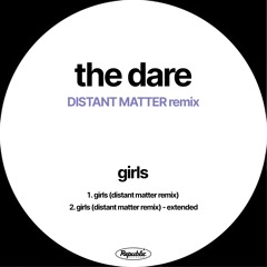 The Dare - Girls (Distant Matter Remix)
