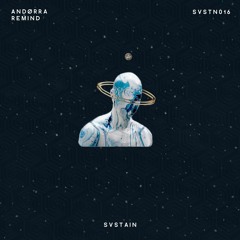 Andørra - Remind (Original Mix) [SVSTAIN]