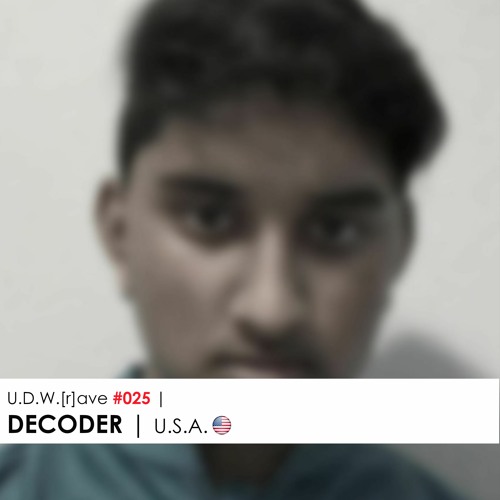 U.D.W.[r]ave #025 | Decoder | U.S.A.