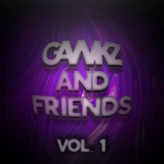 GAWKZ AND FRIENDS VOL.1 [COSMIC B2B GAWKZ]