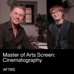 Master of Arts Screen: Cinematography – Deep Dive Discussion