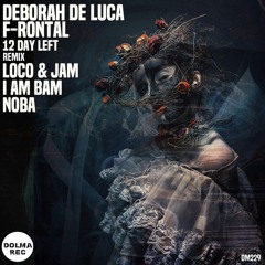 12 DAYS LEFT - Deborah De Luca & F-Rontal