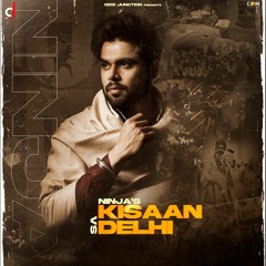 Kisaan Vs Delhi By Ninja | New Punjabi Songs 2020 | Coin Digital