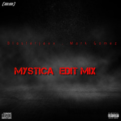 Blasterjaxx , Mark Gomez - Mystica  Edit Mix