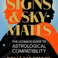 (PDF Download) Signs  Skymates: The Ultimate Guide to Astrological Compatibility - Dossé-Via Trenou
