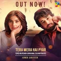 Tera Mera Ye Piyar Amar - Ishq Murshid