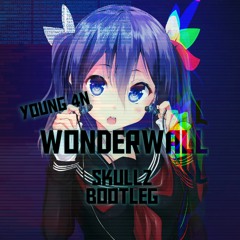 Young 4N - Wonderwall (SkullZ Bootleg) (Free download)