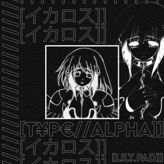 [T¥P€///ALPHA]]