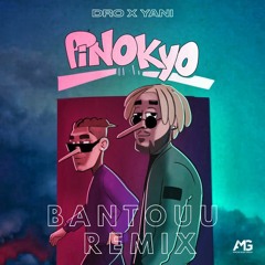 DRO X YANI -PINOKYO (BANTOUU REMIX)