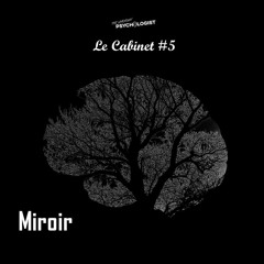 Le Cabinet #5 mixed by Miroir